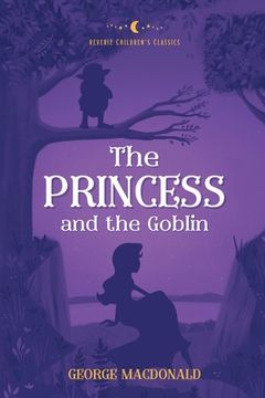 portada The Princess and the Goblin: Reverie Children's Classics (en Inglés)