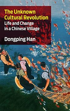 portada The Unknown Cultural Revolution: Life and Change in a Chinese Village 