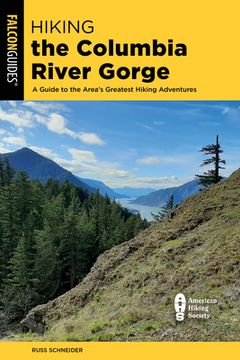portada Hiking the Columbia River Gorge: A Guide to the Area's Greatest Hiking Adventures (en Inglés)