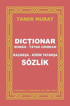 portada Dictionar Roman-Tatar Crimean, Kazaksa-Kirim Tatarsa Sozlik (en Tártara)