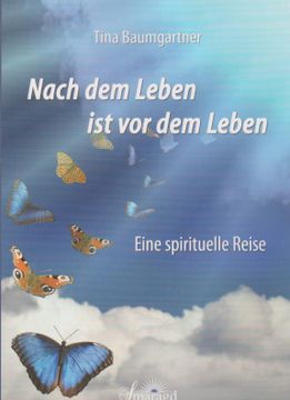 portada Nach dem Leben ist vor dem Leben: Eine Spirituelle Reise (en Alemán)