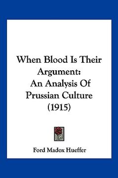 portada when blood is their argument: an analysis of prussian culture (1915) (en Inglés)