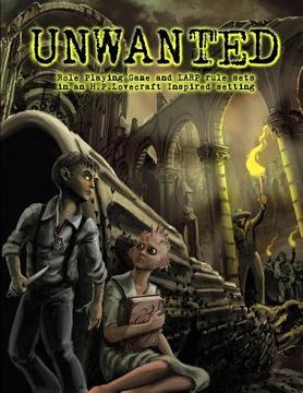 portada Unwanted: A stand-alone Role Playing Game and LARP in an H.P. Lovecraft inspired setting (en Inglés)