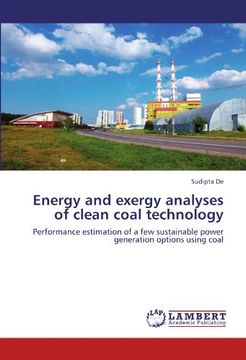 energy and exergy analyses of clean coal technology