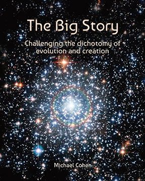 portada The Big Story: Challenging the dichotomy of evolution and creation (Reflection on Reality)