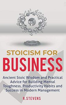 portada Stoicism for Business: Ancient stoic wisdom and practical advice for building mental toughness, productivity habits and success in modern man (en Inglés)