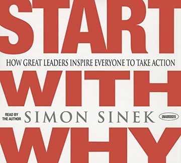 Libro Start With Why: How Great Leaders Inspire Everyone to Take Action ...