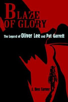 portada blaze of glory: the legend of oliver lee and pat garrett (in English)