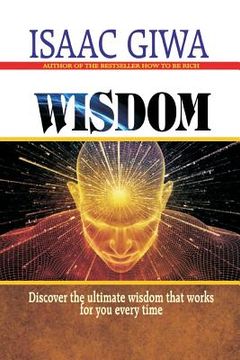 portada Wisdom: Discover The Ultimate Wisdom That Works For You Every Time (en Inglés)