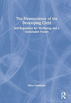 portada The Neuroscience of the Developing Child: Self-Regulation for Wellbeing and a Sustainable Future (in English)