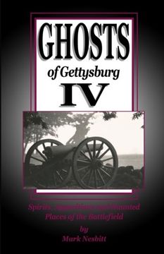 portada Ghosts of Gettysburg IV: Spirits, Apparitions and Haunted Places on the Battlefield (Volume 4) (in English)
