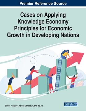 portada Cases on Applying Knowledge Economy Principles for Economic Growth in Developing Nations (en Inglés)