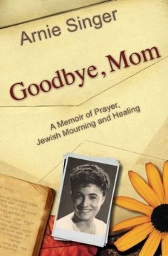 portada Goodbye, Mom: A Memoir of Prayer, Jewish Mourning, and Healing