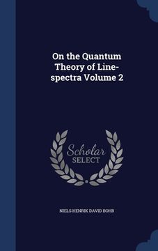 portada On the Quantum Theory of Line-spectra; Volume 2 (en Inglés)