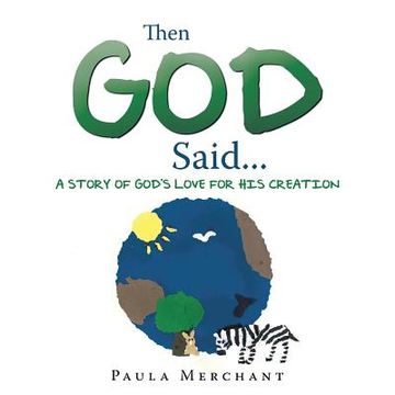portada Then God Said...: A Story of God's Love for His Creation (en Inglés)