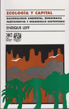 portada Ecologia y Capital: Racionalidad Ambienta, Democracia Participativa y Desarrollo Sustentable (Sociología y Política)