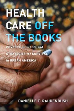 portada Health Care off the Books: Poverty, Illness, and Strategies for Survival in Urban America (en Inglés)