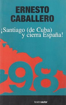portada Santiago De Cuba Y Cierra EspaA (Teatro (autor))