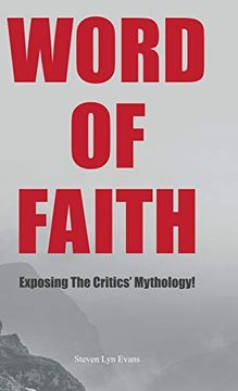 portada Word of Faith: Exposing the Critics'Mythology! (in English)