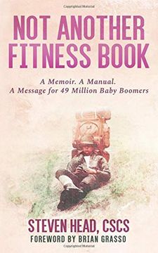 portada Not Another Fitness Book: A Memoir. A Manual. A Message for 49 Million Baby Boomers. (en Inglés)