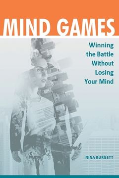 portada Mind Games: Winning the Battle without Losing Your Mind (en Inglés)