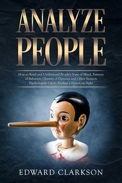 portada Analyze People: How to Read and Understand People's State of Mind, Patterns of Behavior, Clusters of Gestures and Other Secrets Psycho (en Inglés)