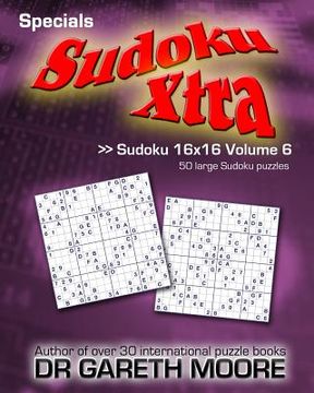 portada Sudoku 16x16 Volume 6: Sudoku Xtra Specials (in English)
