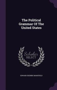 portada The Political Grammar Of The United States (en Inglés)