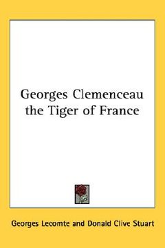 portada georges clemenceau the tiger of france (en Inglés)