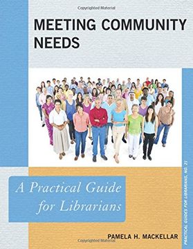portada Meeting Community Needs: A Practical Guide for Librarians (Practical Guides for Librarians) (en Inglés)