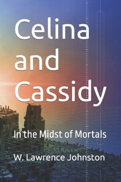 portada Celina and Cassidy: In the Midst of Mortals (en Inglés)