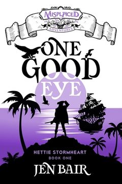 portada One Good Eye - A Misplaced Adventures Novel (en Inglés)