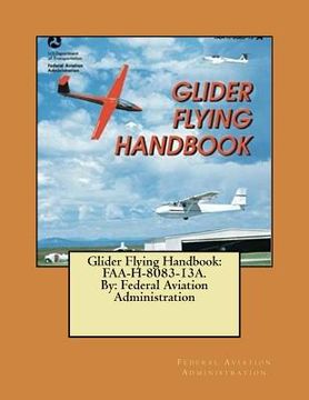 portada Glider Flying Handbook: FAA-H-8083-13A. By: Federal Aviation Administration (en Inglés)