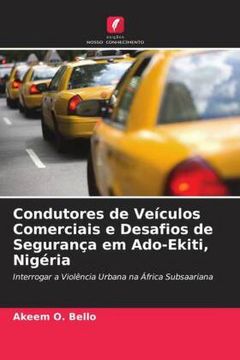 portada Condutores de Veículos Comerciais e Desafios de Segurança em Ado-Ekiti, Nigéria: Interrogar a Violência Urbana na África Subsaariana