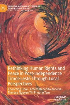 portada Rethinking Human Rights and Peace in Post-Independence Timor-Leste Through Local Perspectives
