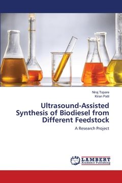 portada Ultrasound-Assisted Synthesis of Biodiesel from Different Feedstock (en Inglés)