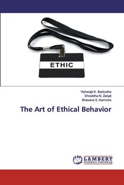 portada The Art of Ethical Behavior (en Inglés)