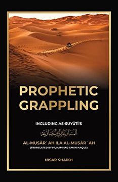 portada Prophetic Grappling: Including As-Suyuti'S Al-MusārʿAh ilā Al-MuṢĀrʿAh (en Inglés)