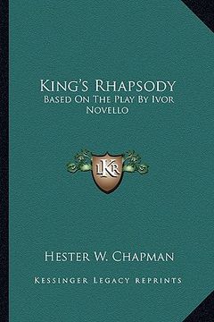 portada king's rhapsody: based on the play by ivor novello
