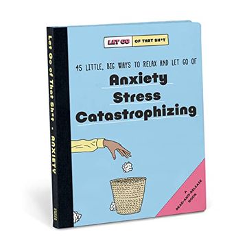 portada Knock Knock let go of That Sh*T: 45 Little, big Ways to Relax and let go of Anxiety, Stress, Catastrophizing (en Inglés)