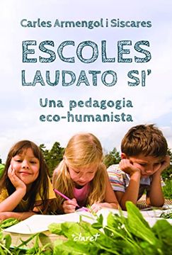 portada Escoles Laudato si: Una Pedagogia Eco-Humanista (en Catalá)