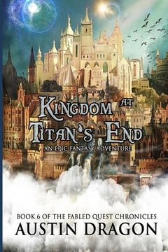 portada Kingdom at Titan's End: Fabled Quest Chronicles (Book 6): An Epic Fantasy Adventure