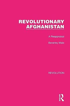 portada Revolutionary Afghanistan: A Reappraisal (Routledge Library Editions: Revolution) (in English)