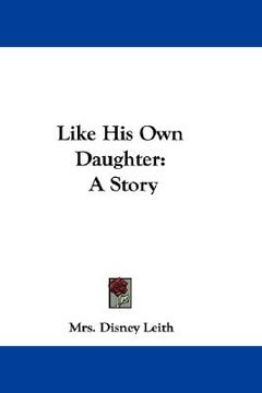 portada like his own daughter: a story (en Inglés)
