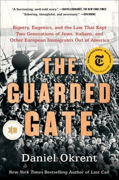 portada The Guarded Gate: Bigotry, Eugenics, and the law That Kept two Generations of Jews, Italians, and Other European Immigrants out of Ameri: Bigotry,E And Other European Immigrants out of America (en Inglés)