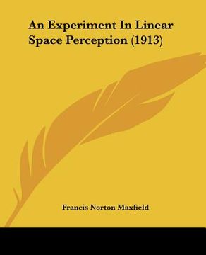 portada an experiment in linear space perception (1913) (en Inglés)