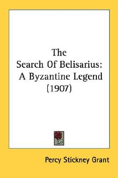 portada the search of belisarius: a byzantine legend (1907) (en Inglés)