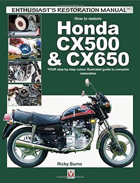portada How to Restore Honda Cx500 & Cx650: Your Step-By-Step Colour Illustrated Guide to Complete Restoration (in English)