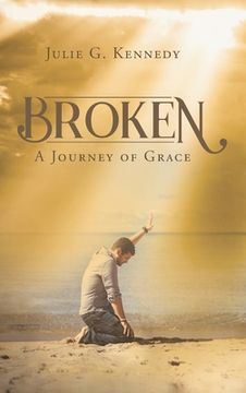 portada Broken: A Journey of Grace (en Inglés)