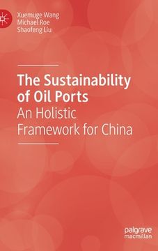 portada The Sustainability of Oil Ports: An Holistic Framework for China (en Inglés)